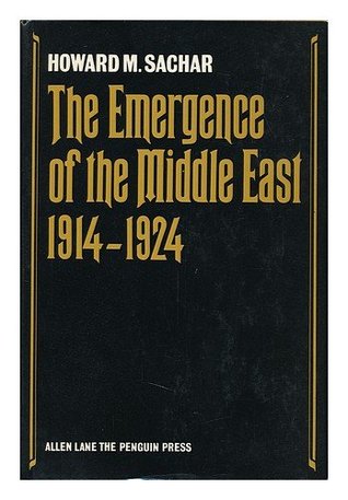 The Emergence Of The Middle East 1914-1924 (Hardcover)