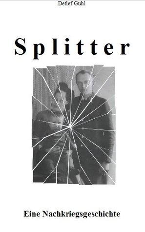 SPLITTER: Eine Nachkriegsgeschichte