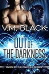 Out of the Darkness by V.M. Black Out of the Darkness by V.M. Black