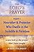 The Lord’s Prayer: A New Understanding of the Prayer That Jesus Taught: Part I: Nourisher & Protector Who Dwells in the Invisible & Formless