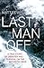 Last Man Off by Matt Lewis Last Man Off by Matt Lewis