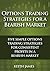 Options Trading Strategies for a Bearish Market: Five Simple Options Trading Strategies for Consistent Profits in a Bearish Market