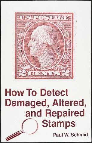 How to Detect Damaged, Altered and Repaired Stamps