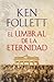 El umbral de la eternidad (The Century Trilogy, #3)