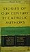 Stories of Our Century by C...