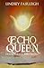 Echo Queen (Echo Trilogy, #2)