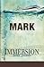 Immersion Bible Studies--Mark