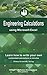 Engineering Calculations using Microsoft Excel: Learn how to write your own customized calculations in minutes