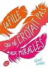 La fille qui ne croyait pas aux miracles by Wendy    Wunder