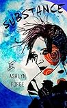Substance by Ashlyn Forge