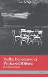 Peníze od Hitlera by Radka Denemarková