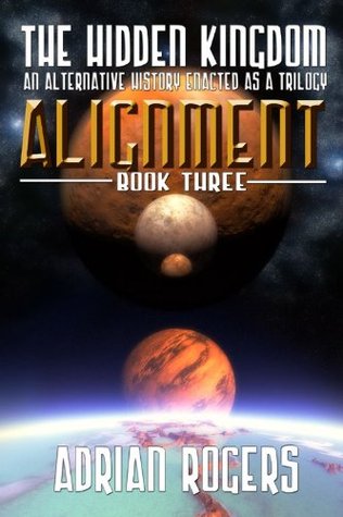 The Hidden Kingdom - Alignment - Book Three