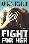 Fight for Her by J.J.  Knight