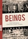 Beings: Contemporary Peruvian Short Stories