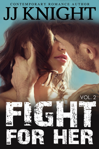 Fight for Her: Volume 2 (Fight for Her, #2)