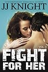 Fight for Her by J.J.  Knight