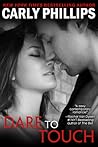 Dare to Touch by Carly Phillips