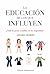 La educación de los que influyen: ¿Vale la pena estudiar en la Argentina? (Spanish Edition)