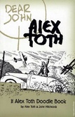 DEAR JOHN: The Alex Toth Doodle Book