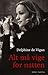 Alt må vige for natten by Delphine de Vigan