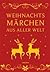 Weihnachtsmärchen aus aller Welt