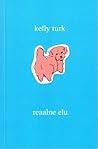 Reaalne elu by Kelly Turk