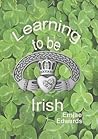 Learning To Be Irish
