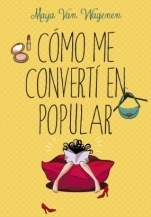 Portada de Cómo me convertí en popular, de Maya Van Wagenen