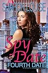 Spy Date: Fourth Date: A Romantic Suspense Novella (The Spy Date Series Book 4)