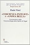 «Coscienza infelice» e «Anima bella»: Commentario della «Fenomenologia dello spirito» di Hegel «Coscienza infelice» e «Anima bella»: Commentario della «Fenomenologia dello spirito» di Hegel
