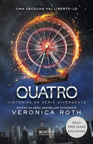 Quatro: Histórias da Série Divergente (Divergente, #0.1 - 0.4)