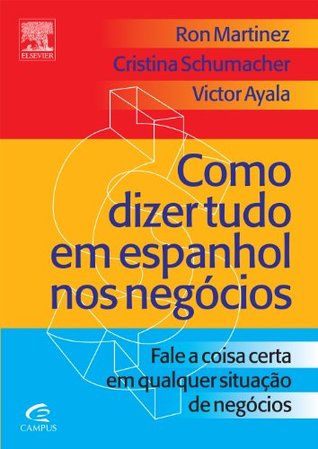 Como Dizer Tudo em Espanhol nos Negócios (Em Portuguese do Brasil)