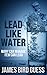 Lead Like Water: Many Can Manage, Few Can Lead