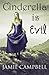Cinderella Is Evil (Fairy Tales Retold, #1)