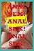 Anal Sex! Anal Sex! Anal Sex!