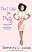 Don't Waste Your Pretty: The Go-to Guide for Making Smarter Decisions in Life & Love