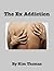 The Ex Addiction
