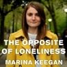 The Opposite of Loneliness by Marina Keegan