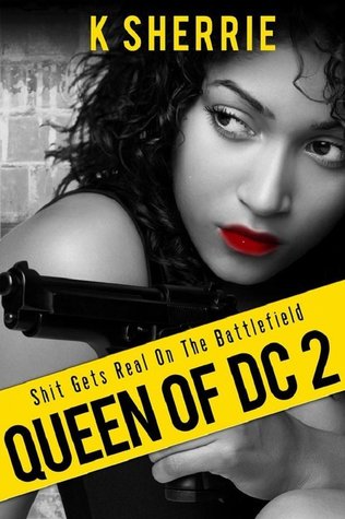 Queen of DC 2: Shit Gets Real On The Battlefield