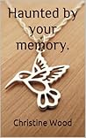 Haunted By Your Memory