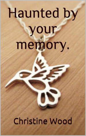 Haunted By Your Memory (Kindle Edition)