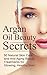 Argan Oil Beauty Secrets: 5...