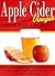 Apple Cider Vinegar for Health and Beauty: How to Use Apple Cider Vinegar to Have Clearer Skin, Beautiful Hair, and Feel Great