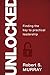 Unlocked: Finding the Key to Practical Leadership