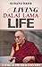 Living Dalai Lama Life (Buddhism Books Series 2): A Guide to the Dalai Lama Ways