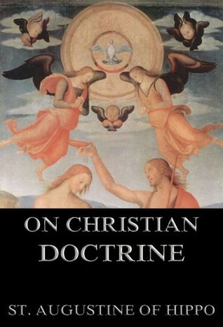 On Christian Doctrine by Augustine of Hippo