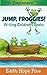 Jump, Froggies! Writing Children's Books: 89+ Beginners' Tips