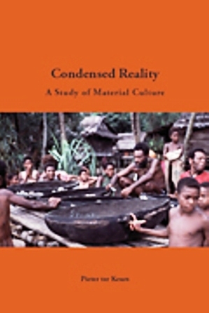 Condensed Reality: A study of material culture. Case studies from Siassi (Papua New Guinea) and Enggano (Indonesia) (CNWS Publications)