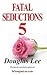 Fatal Seductions 5 (Fatal S...
