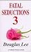 Fatal Seductions 3 (Fatal S...